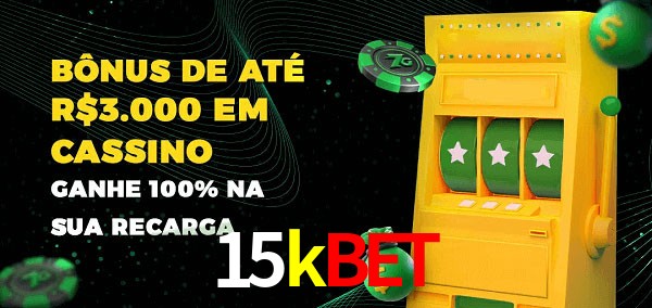 15kbet melhor bônus de depósito